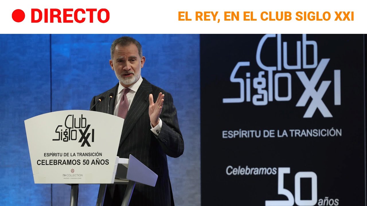 DIRECTO | El REY interviene en el 50 ANIVERSARIO del CLUB SIGLO XXI