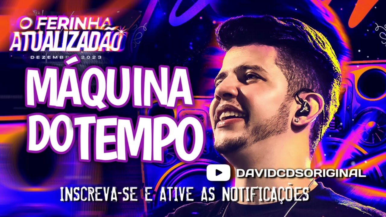 MÁQUINA DO TEMPO   NADSON O FERINHA ATUALIZADO 2024