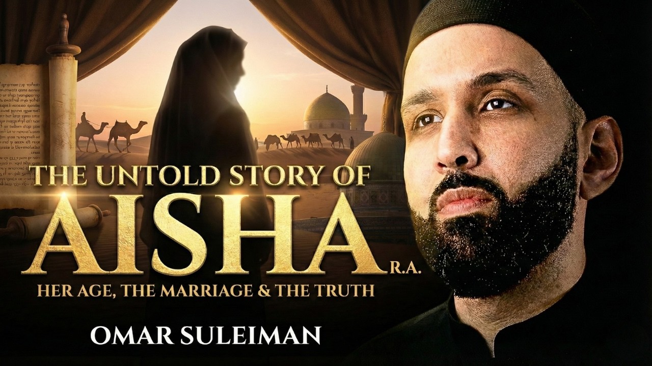 True Story of Aisha (RA): From Childhood to The Prophet’s House | Omar Suleiman