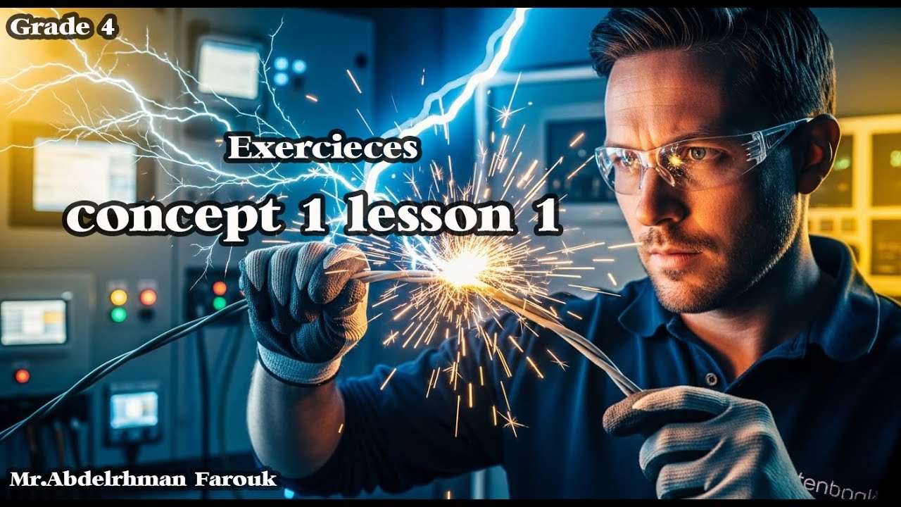 Grade 4 - Science | Concept 1 Lesson 1 | حل تدريبات واسئلة كتاب المعاصر - ترم الثاني
