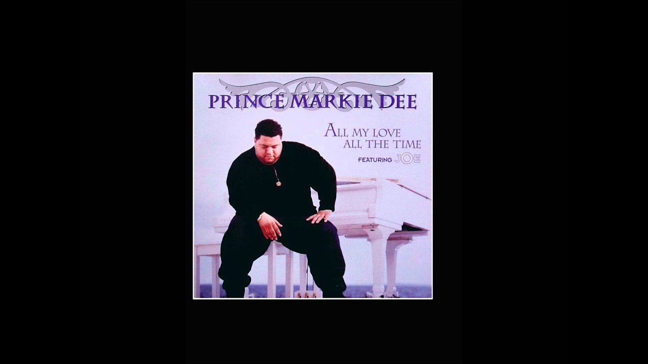 Prince Markie Dee feat Joe - All My Love All The Time