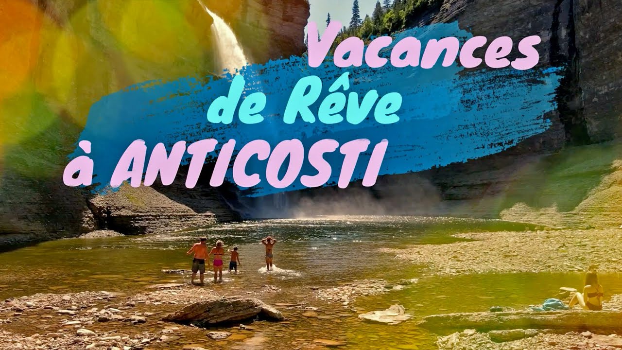 Vacances à Anticosti