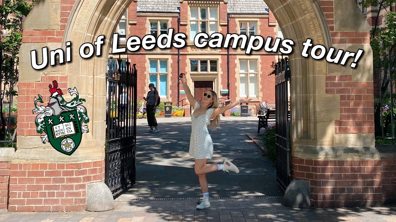 UNIVERSITY OF LEEDS CAMPUS TOUR