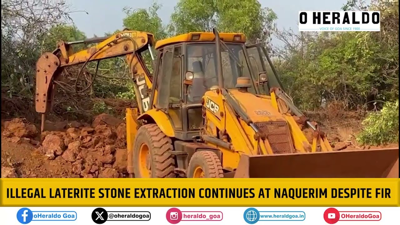 Illegal Laterite Stone Extraction Continues at Naquerim Despite FIR