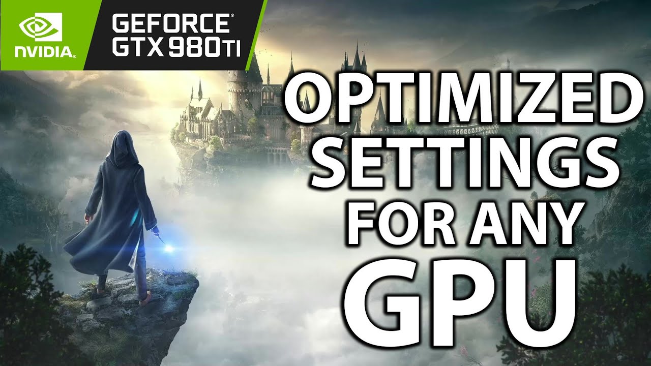 Hogwarts Legacy - Optimized Settings For Any GPU