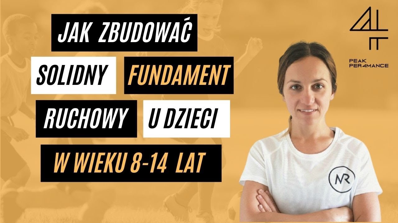#2 MOTORYKA MŁODZIKA| Jak zbudować solidny fundament ruchowy u dzieci 8-14 lat | Małgorzata Rak