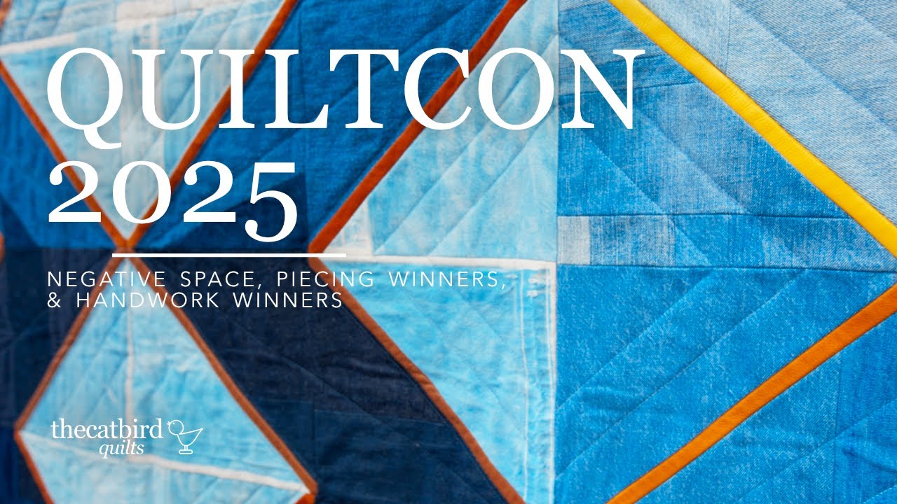 QuiltCon 2025 - Piecing, Handwork Winners, Negative Space Winners