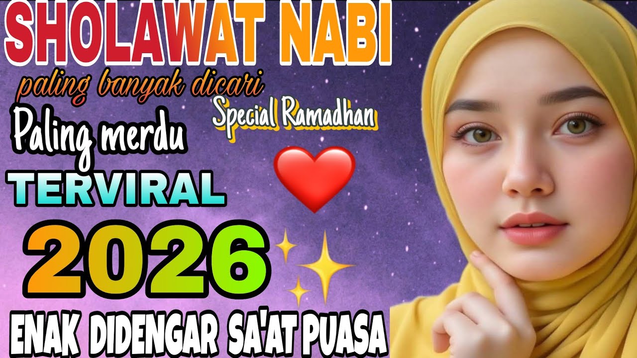 SPECIAL 🌙 RAMADHAN 2026‼️SHOLAWAT NABI PALING MERDU BANYAK DICARI, ENAK DIDENGAR DISA'AT BULAN PUASA