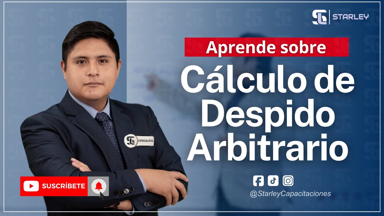 CÁLCULO DESPIDO ARBITRARIO CASOS PRÁCTICOS - STARLEY Capacitaciones