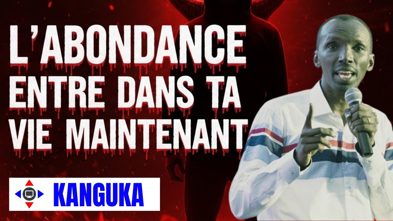 L'ABONDANCE ENTRE DANS TA VIE MAINTENANT  #Kanguka #KangukaFrançais #délivrance #combatspirituel