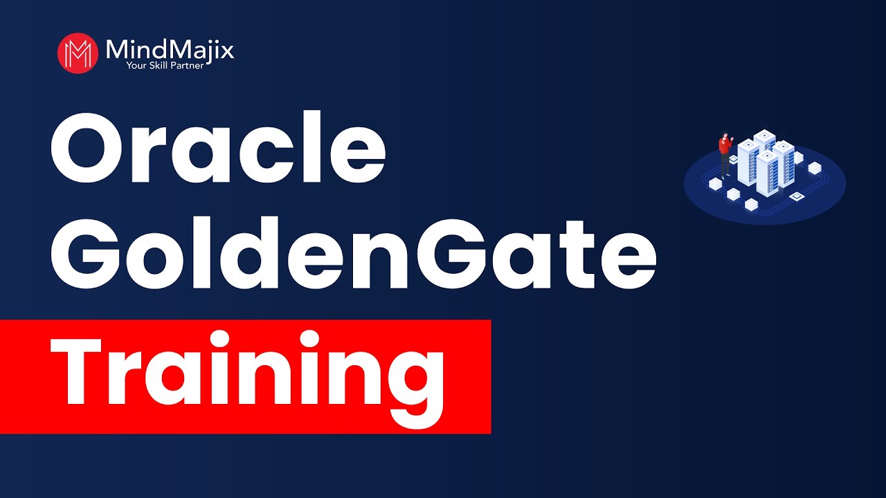 Oracle GoldenGate Training | Oracle GoldenGate Certification Course | Demo - MindMajix