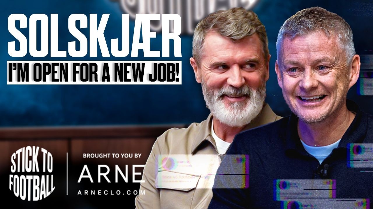 Solskjaer: Man United Return? & Lessons From the Past | Stick to Football EP 102