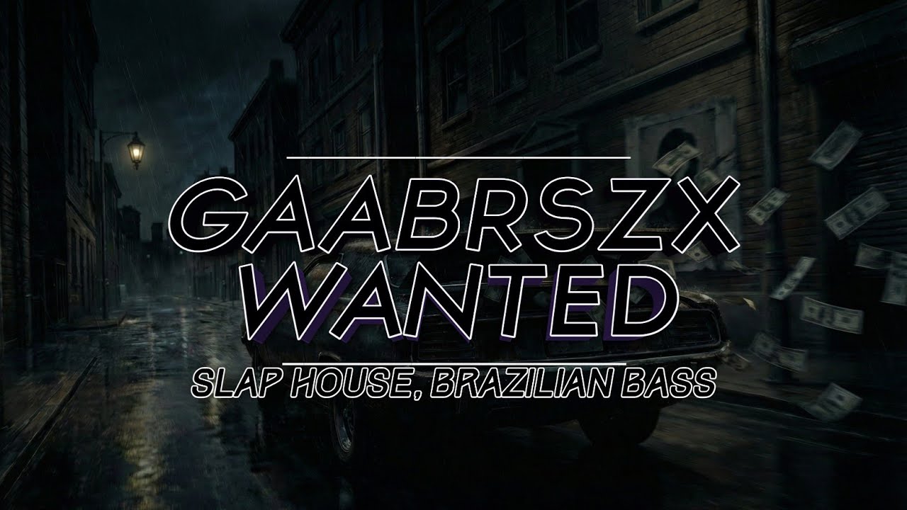 Gaabrszx - WANTED (Outlaw) [Slap House]