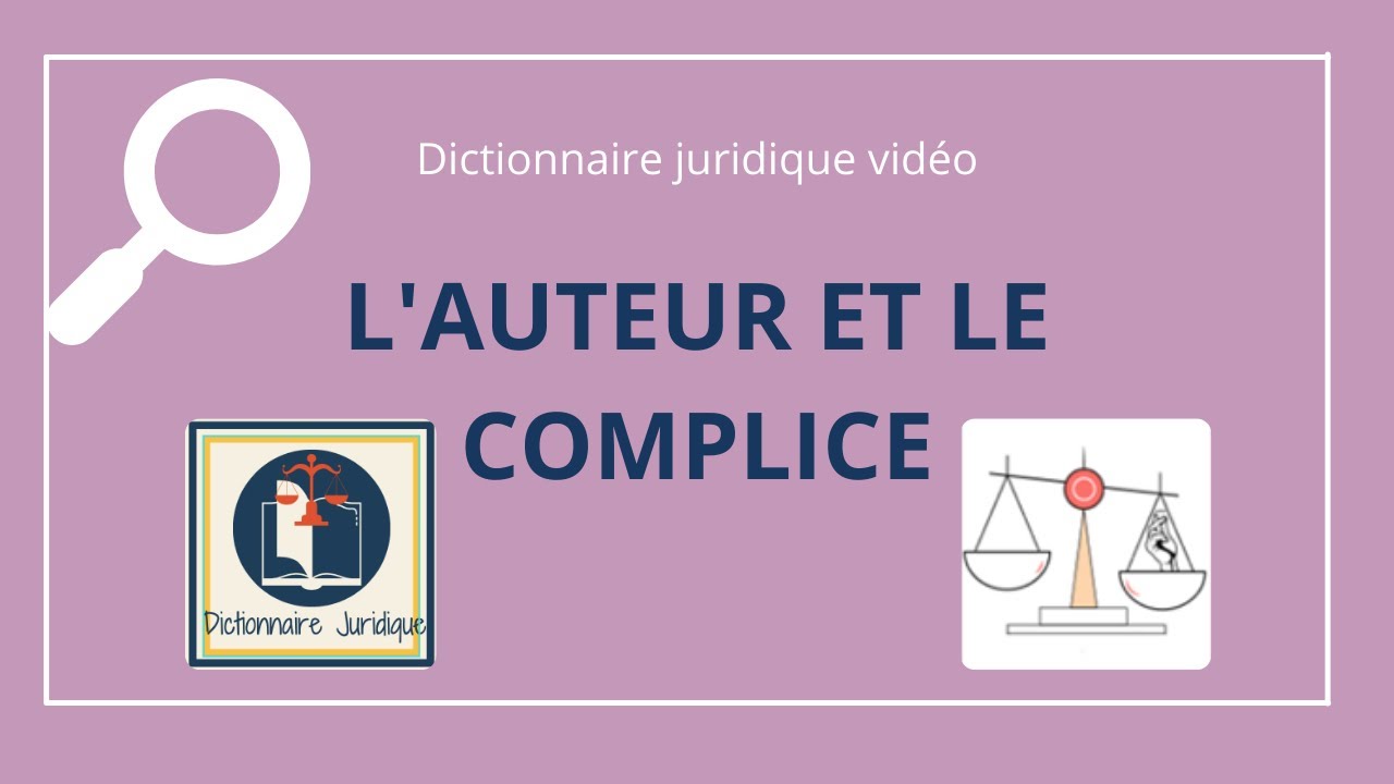 AUTEUR ET COMPLICE en droit p&eacute;nal 🔤