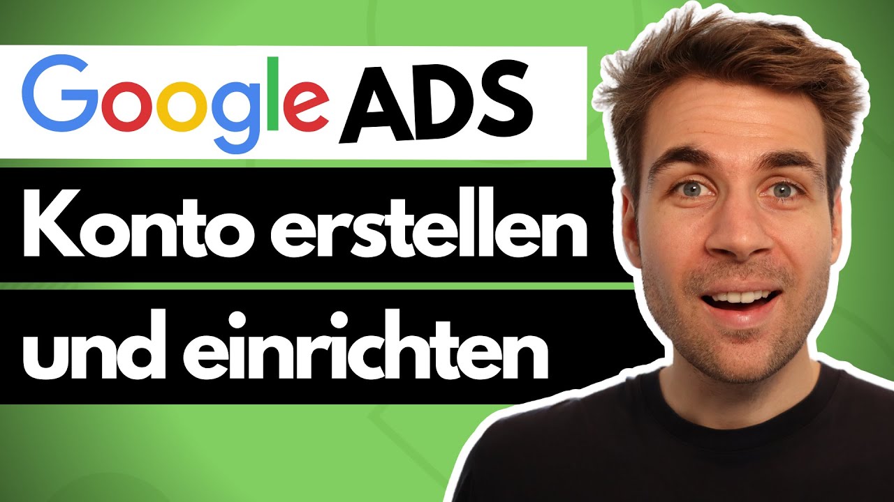 Google Ads (AdWords) Konto erstellen & einrichten
