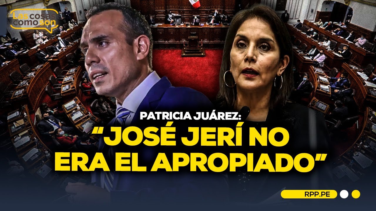 Patricia Juárez contra José Jerí: “NO ERA EL APROPIADO para asumir como presidente” #LasCosasRPP