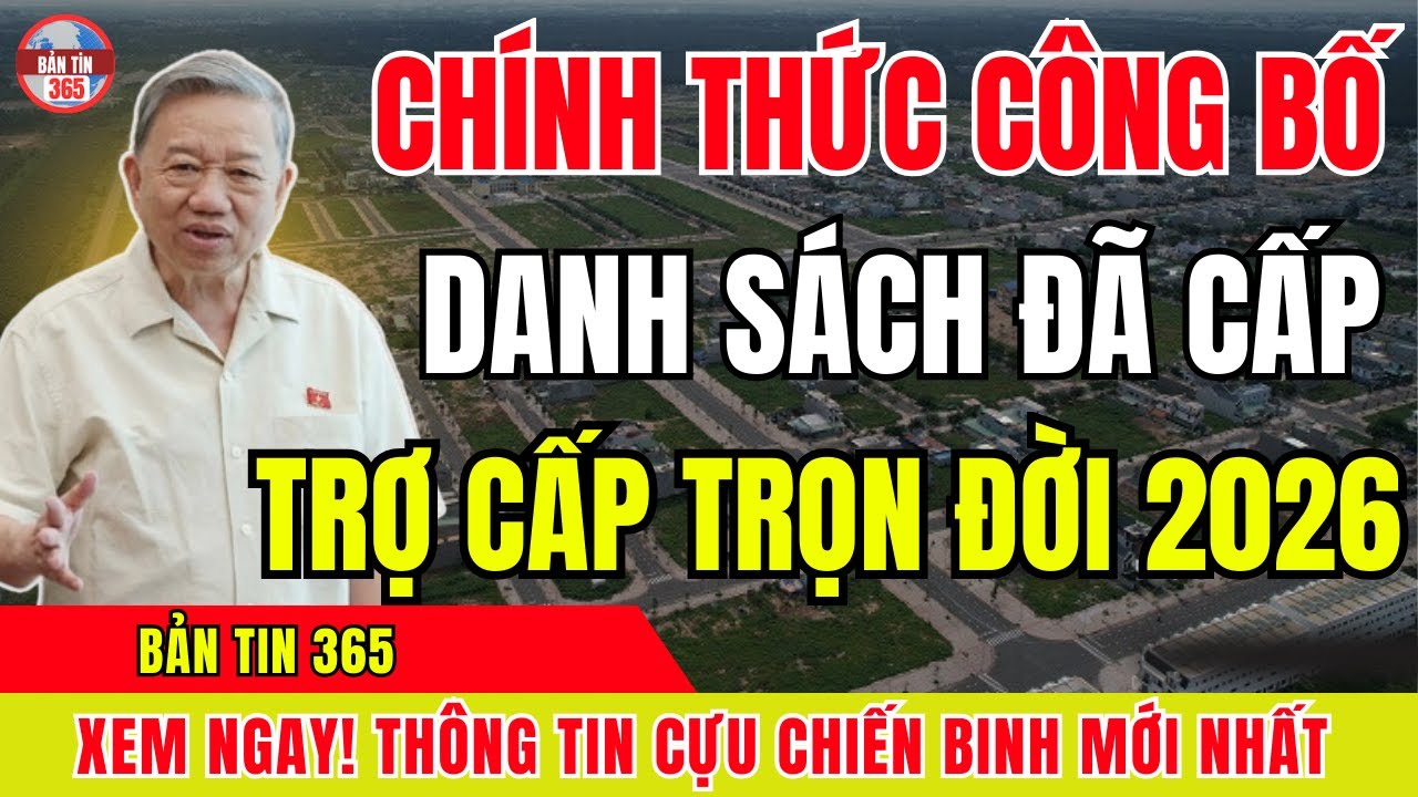 TIN VUI LỚN NĂM 2026: Đã Chốt Danh Sách Cựu Chiến Binh Được Hưởng Trợ Cấp Trọn Đời – Ai Có Tên?