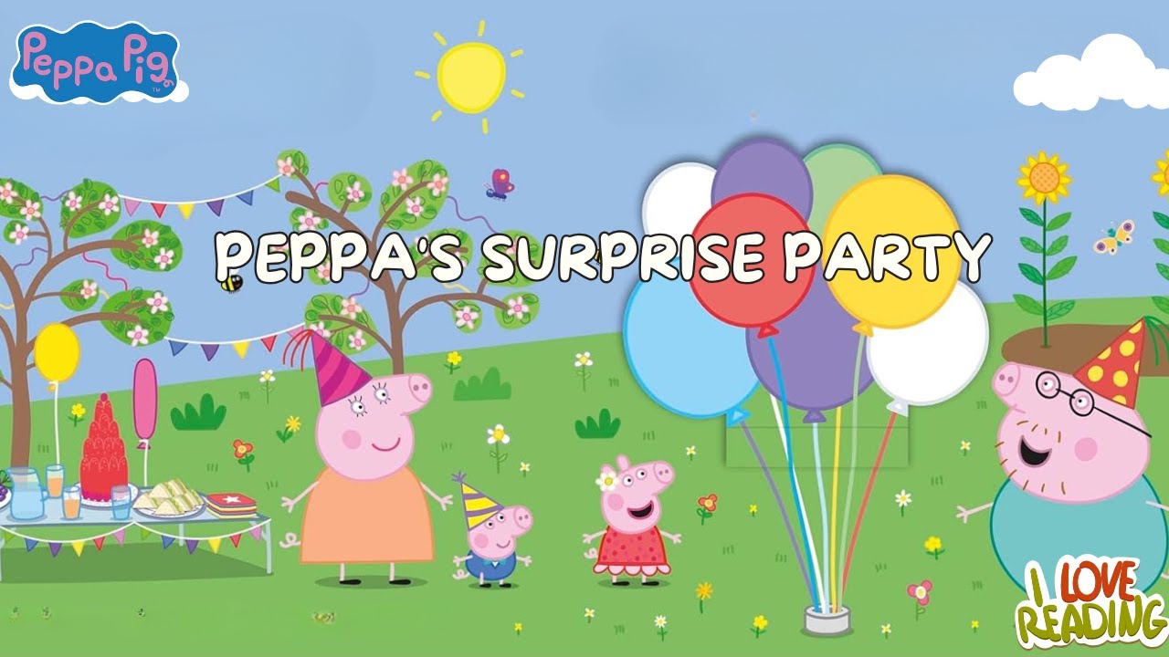 🎉✨ It’s Peppa Pig’s Birthday Surprise! ✨🎉📖 Read-aloud of Peppa Pig: Peppa’s Surprise