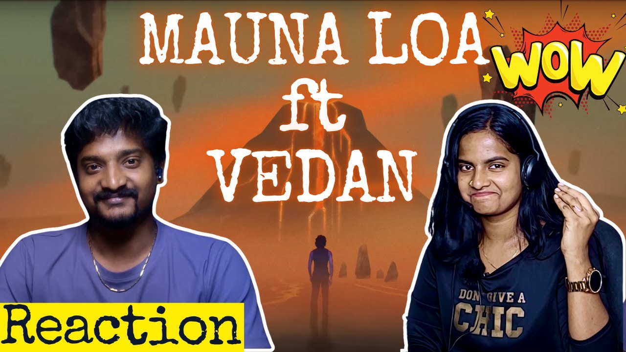 MAUNA LOA ft #vedan 🔥REACTION with My Sister | Tamil Reacts to Malayalam Rap | First Time Watch!