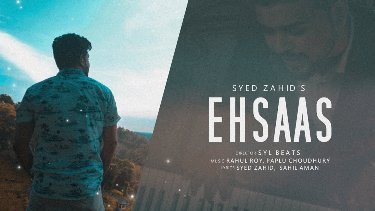 Ehsaas - Syed Zahid (Official Music Video) | Syl Beats | Sahil Aman