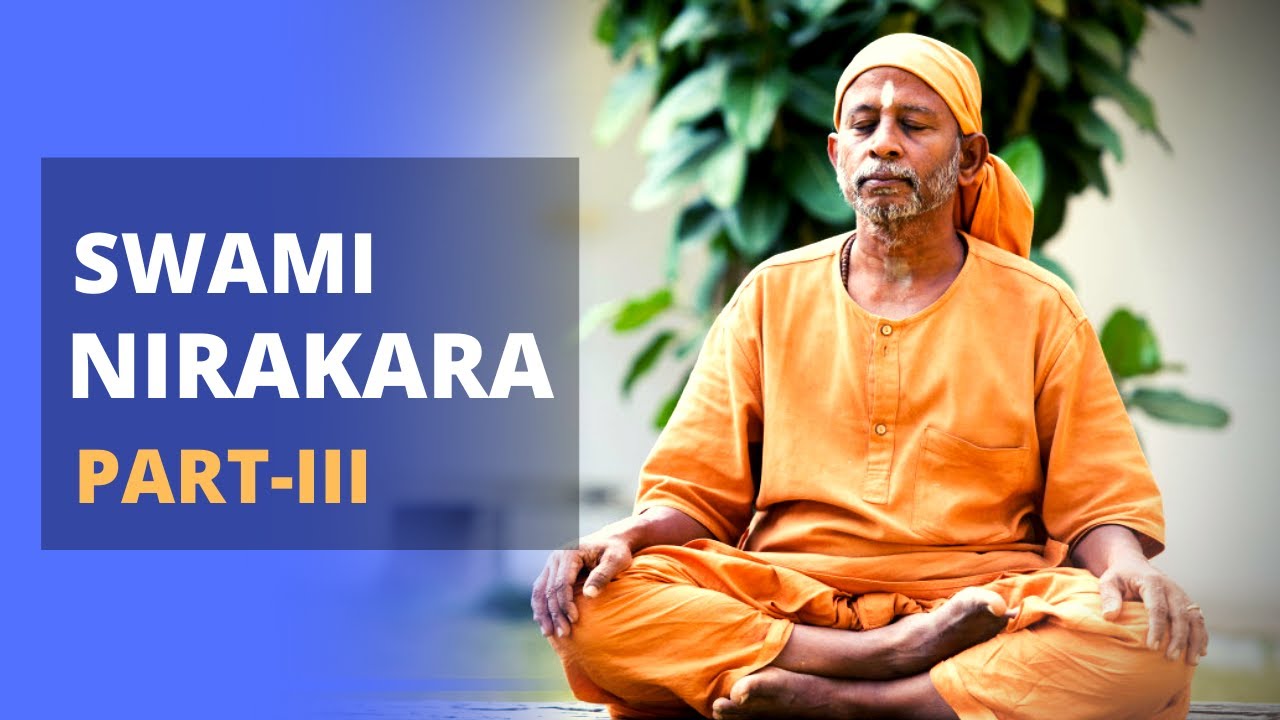 Swami Nirakara - Part 3 | Isha Brahmacharis |The Contemporary Guru