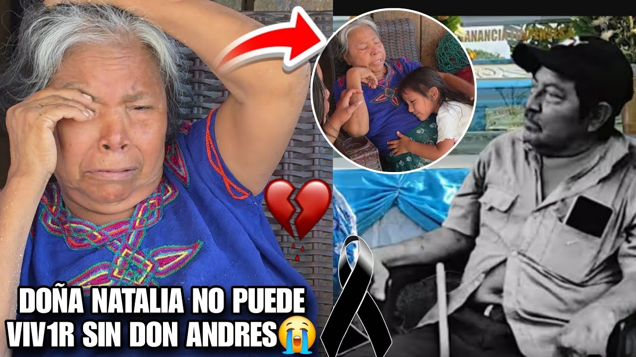 DOÑA NATALIA Llora Amargamente Por Su Esposo Don ANDRES😭Desde Que F4lleci0 No Volvió H4CER La Misma💔