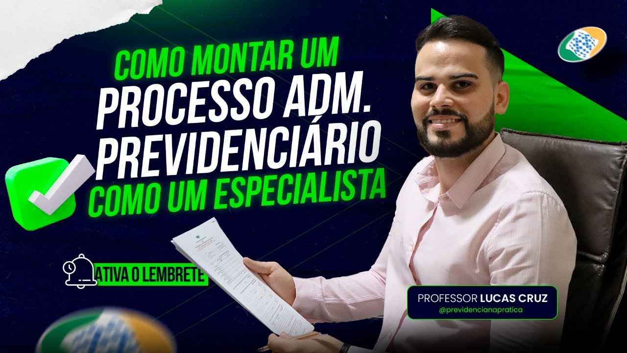 Como montar um processo administrativo previdenciário como um especialista - Live 125