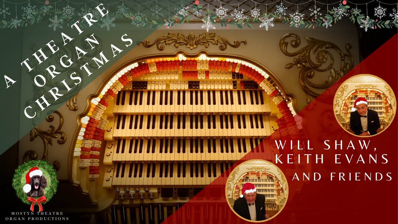 A Theatre Organ Christmas - a COVID-19 Christmas Concert with Will Shaw, Keith Evans and Friends