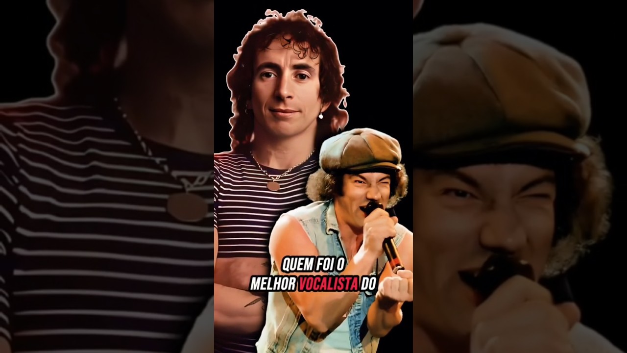 AC DC. Na sua opini&atilde;o qual foi melhor vocalista?
