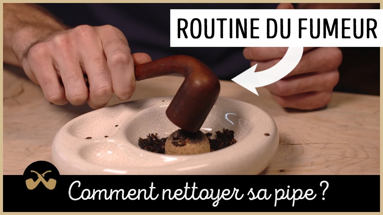 Comment nettoyer sa pipe ?