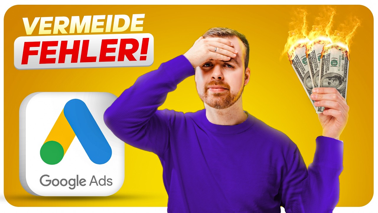 Diese Fehler in Google Ads kosten Dich VIEL Geld! 💸