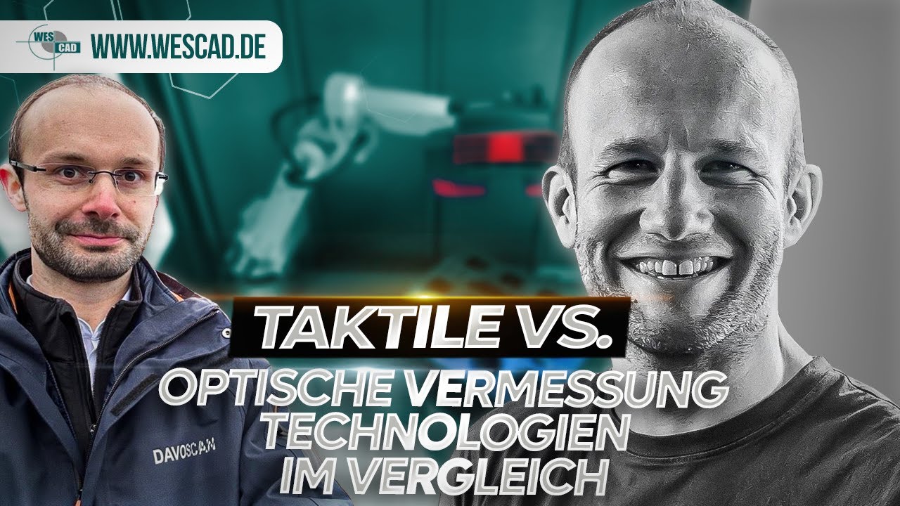 Taktile vs. optische Vermessung Technologien im Vergleich - Davoscan zu Gast