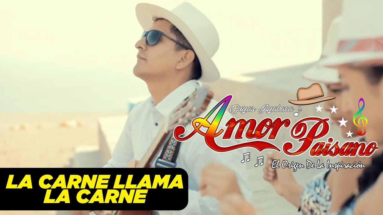 Amor Paisano - La carne llama la carne