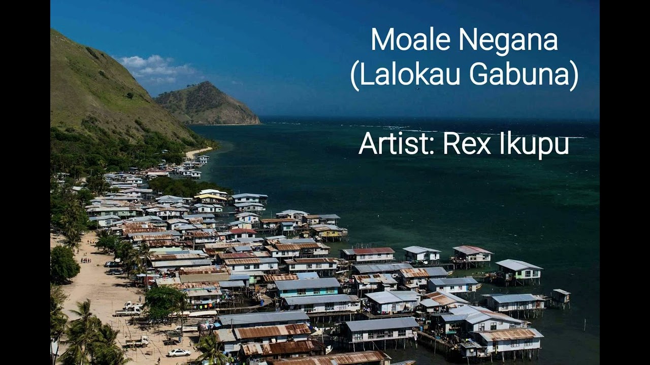 Moale Negana (Lalokau Gabuna) - REX IKUPU
