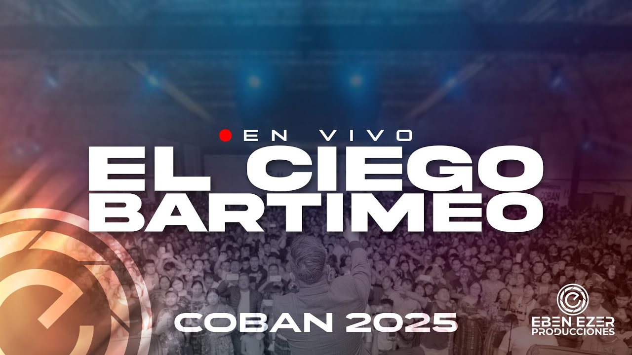 EL CIEGO BARTIMEO | JACOBO REYNOSO | COBAN | PROMESAS 2025