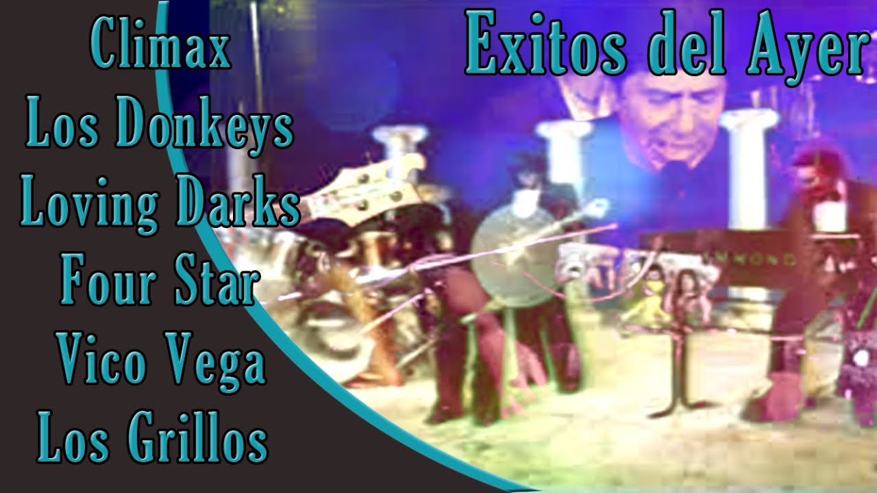Climax, Los Donkeys , Loving Darks ,  Four Star, Vico Vega, Los Grillos