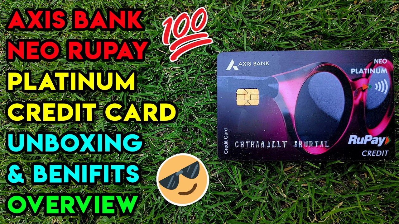Axis Neo RuPay Platinum Credit Card Unboxing With Welcome Offer | Axis Bank Neo CC First Look 🤩💳💵💰😁🔥