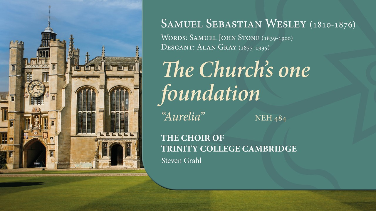 The Church's one foundation ('Aurelia') | The Choir of Trinity College Cambridge