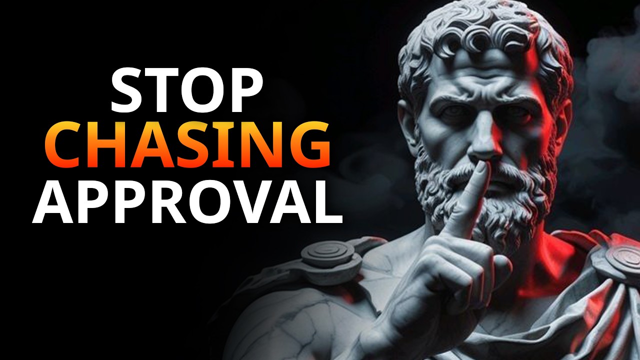 STOP CHASING APPROVAL | Stoic Philosophy | The Mind Resto