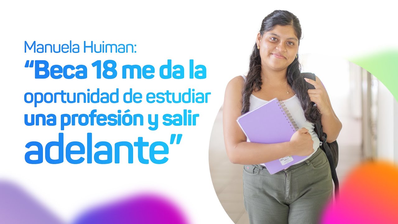 Manuela Huiman: “Beca 18 me da la oportunidad de estudiar una profesión y salir adelante”