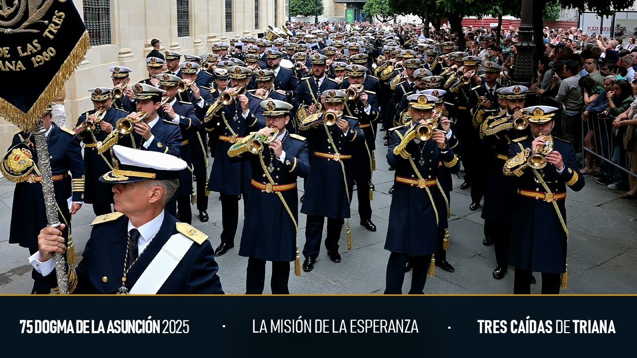 La Misión de la Esperanza | 75 Dogma de la Asunción | Tres Caídas de Triana 2025