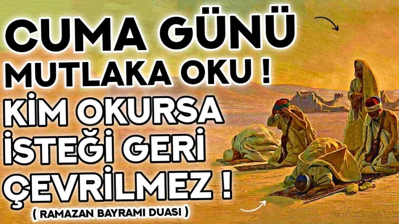 RAMAZAN BAYRAMI CUMA GÜNÜ DUASI! - Kim Bu Duayı Okursa İSTEĞİ GERİ ÇEVRİLMEZ! - ( Cuma Günü Duası )