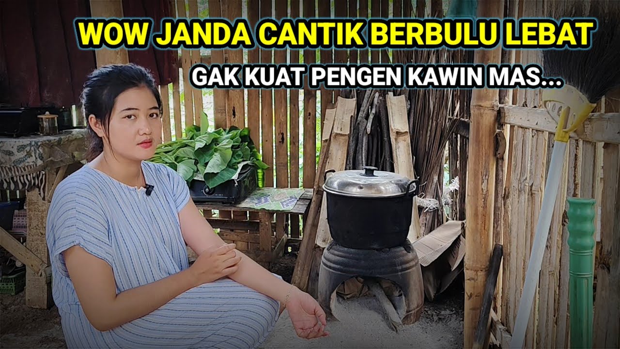 WOW..JANDA GEMOY BERBULU LEBAT PENGEN KAWIN DI RUMAH TERPENCIL | KEHIDUPAN JANDA DESA CANTIK
