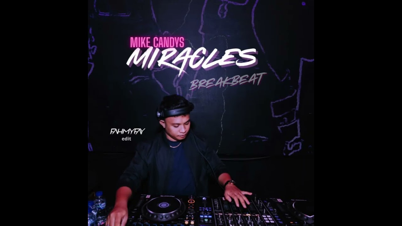 Miracles (Breakbeat) fahmyfay edit