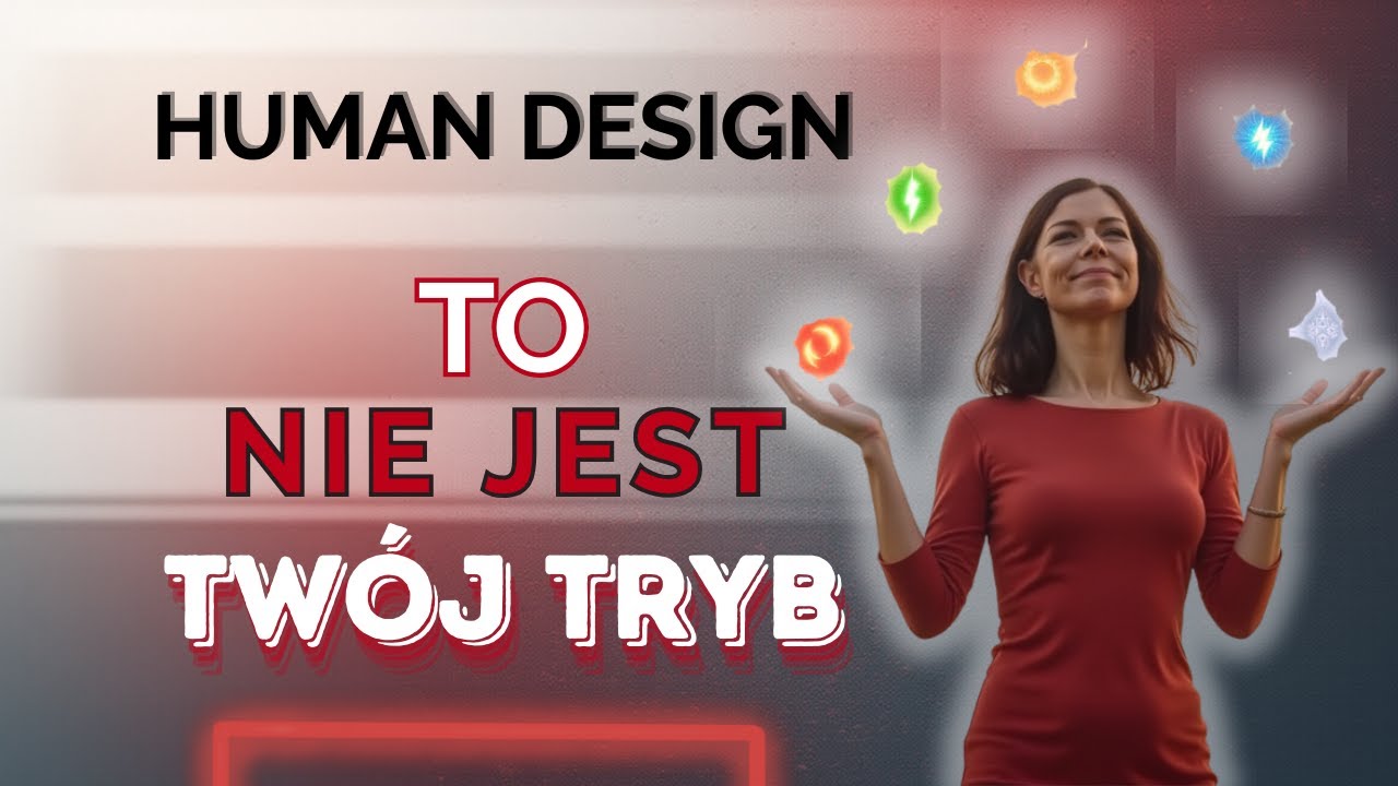 Human Design – TYPY: Dlaczego działasz inaczej niż inni