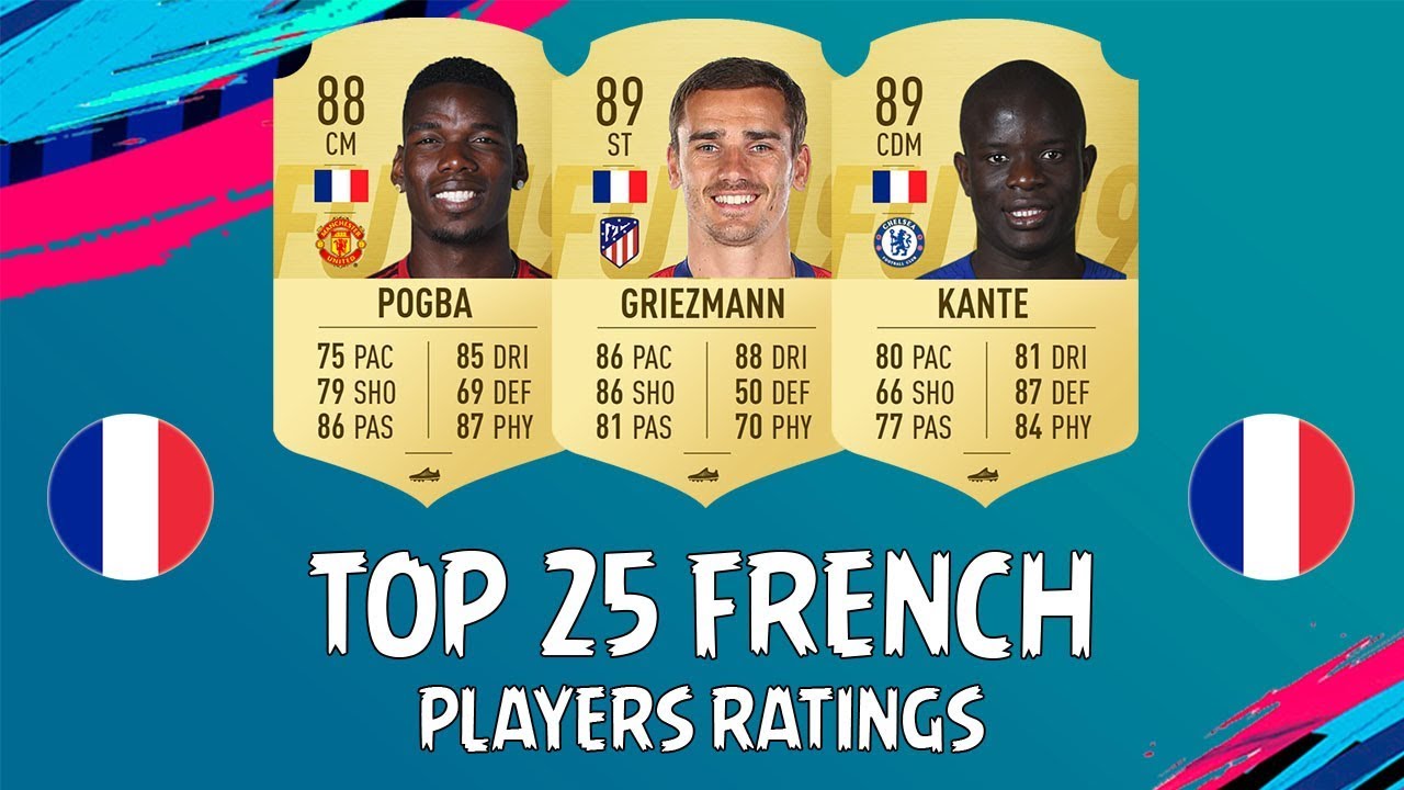 FIFA 19 | TOP 25 FRENCH PLAYERS RATINGS | w/ Griezmann, Kante & Pogba