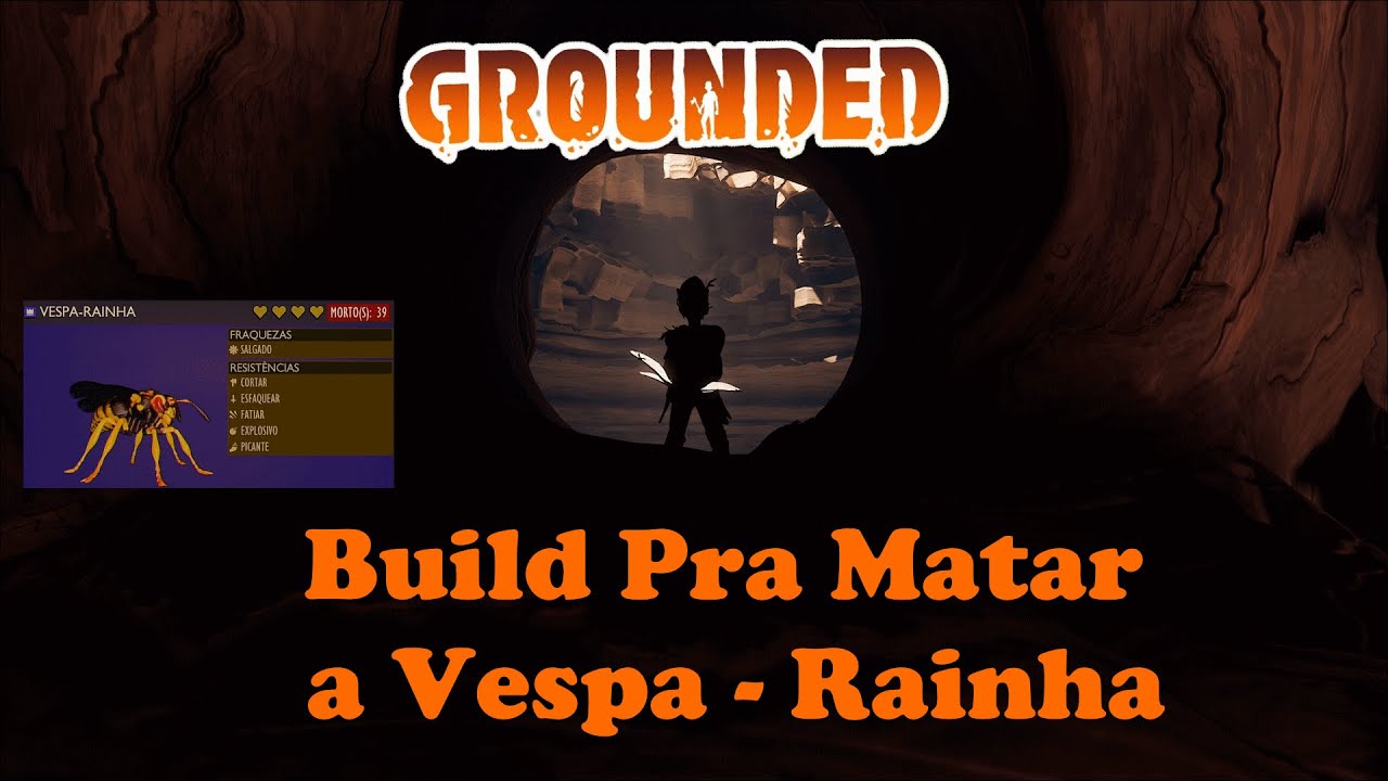GROUNDED &ndash; Matando a Vespa - Rainha facilmente