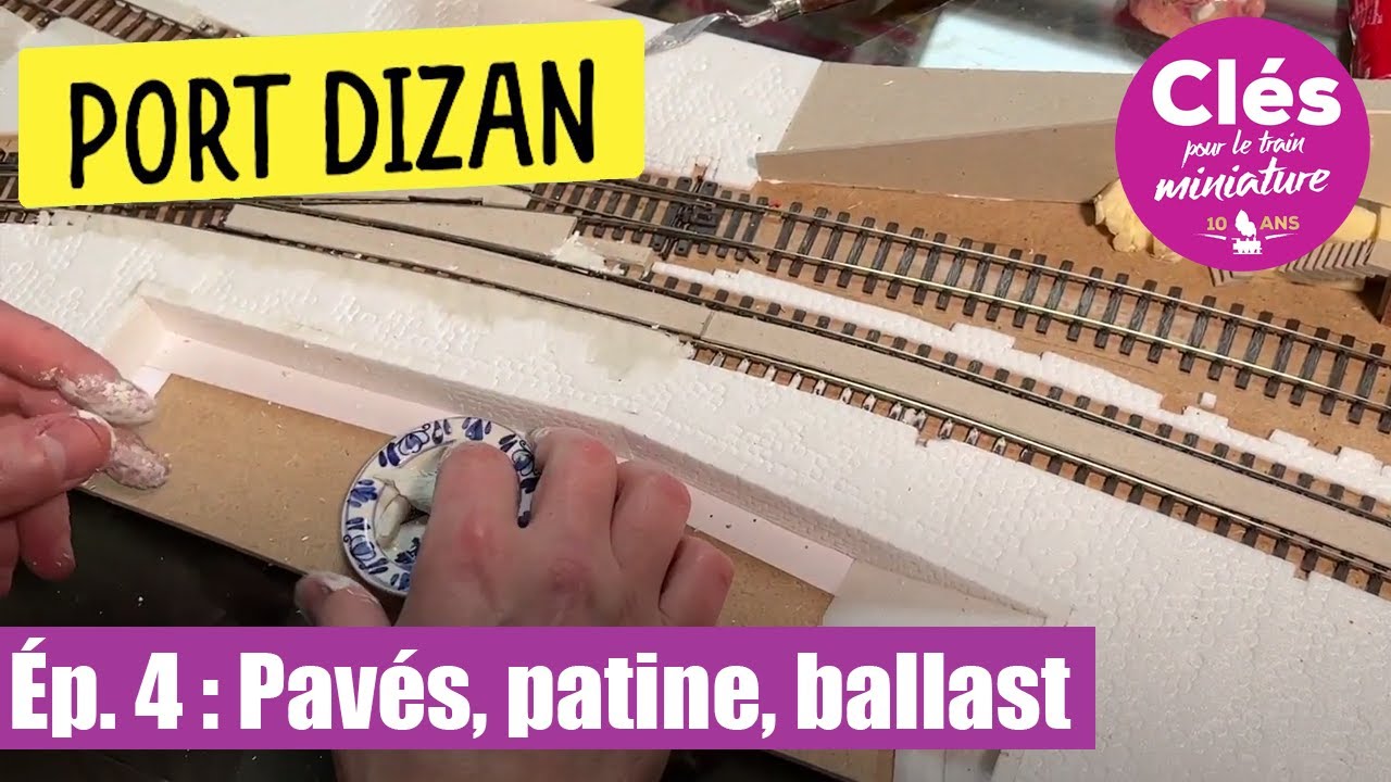 PORT DIZAN - Épisode n°4 : Pose des pavés, patine et ballast - Clés n°61 [RE-UPLOAD]