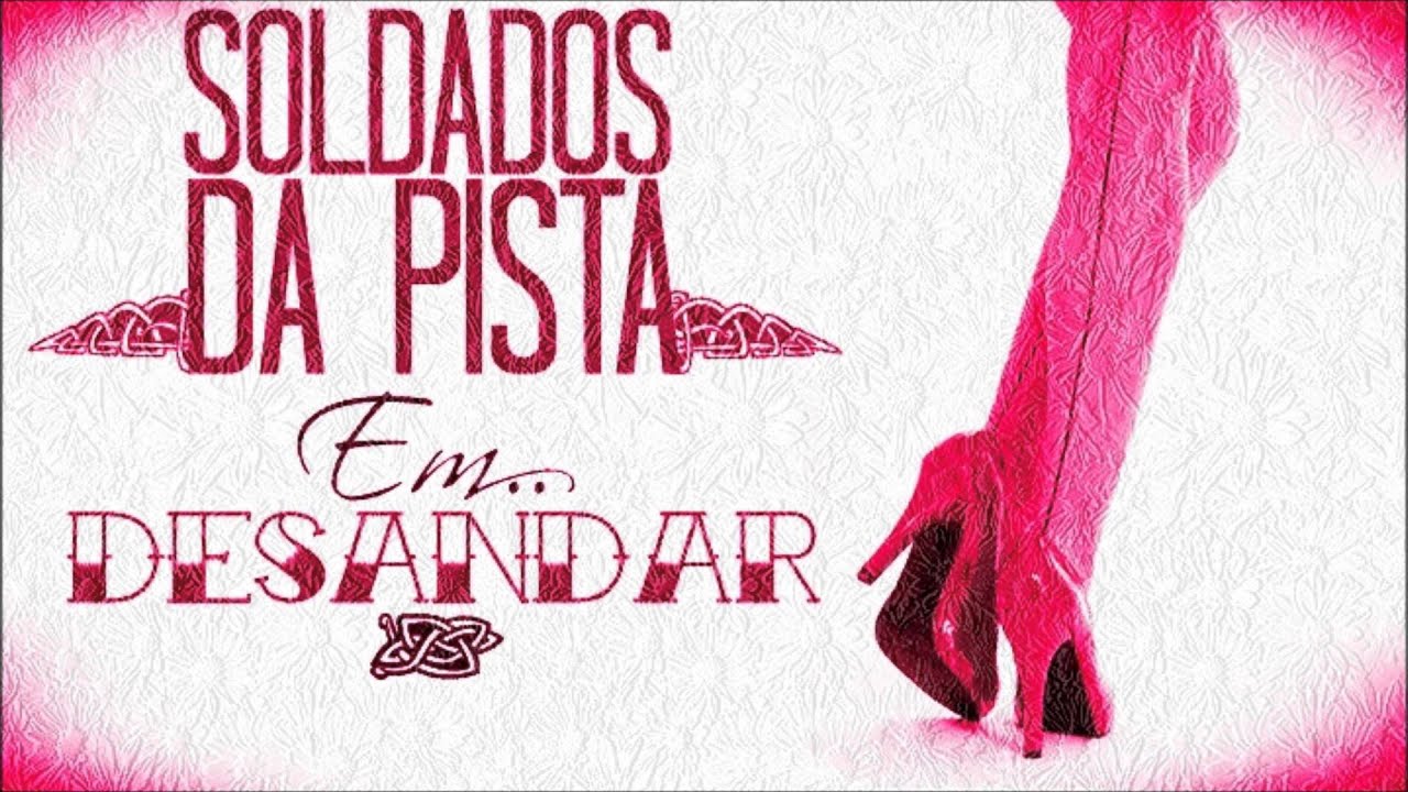 Soldados da pista - Desandar