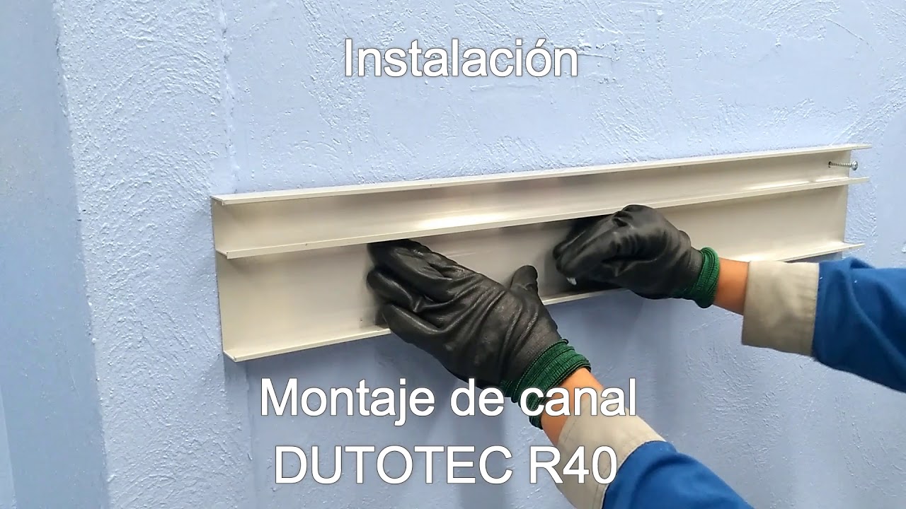 INSTALACIÓN DE CANALETA DE ALUMINIO DUTOTEC THORSMAN R40